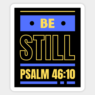 Be Still | Christian Bible Verse Psalm 46:10 Sticker